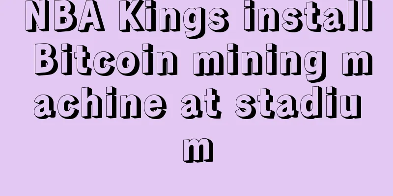 NBA Kings install Bitcoin mining machine at stadium