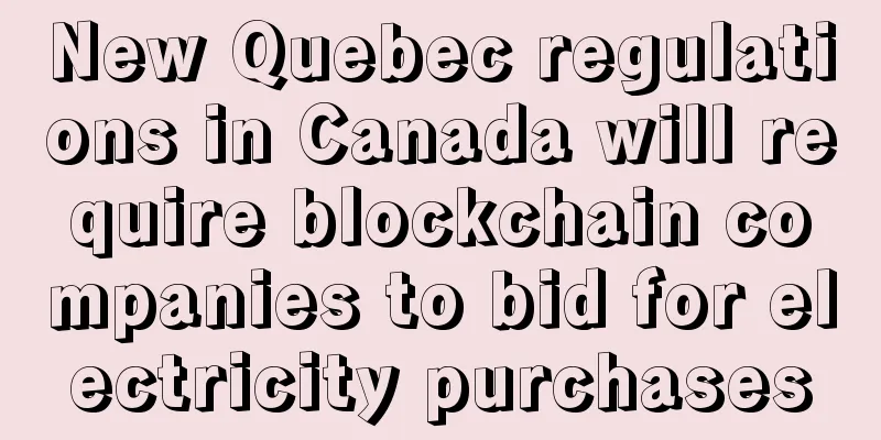 New Quebec regulations in Canada will require blockchain companies to bid for electricity purchases