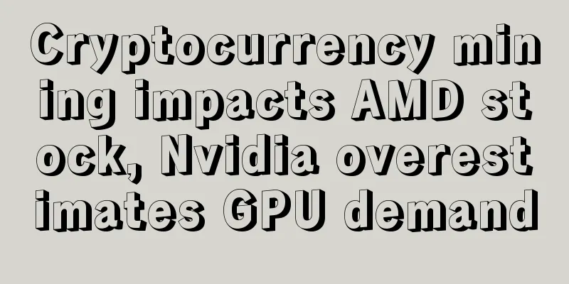 Cryptocurrency mining impacts AMD stock, Nvidia overestimates GPU demand