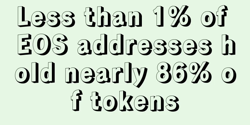 Less than 1% of EOS addresses hold nearly 86% of tokens
