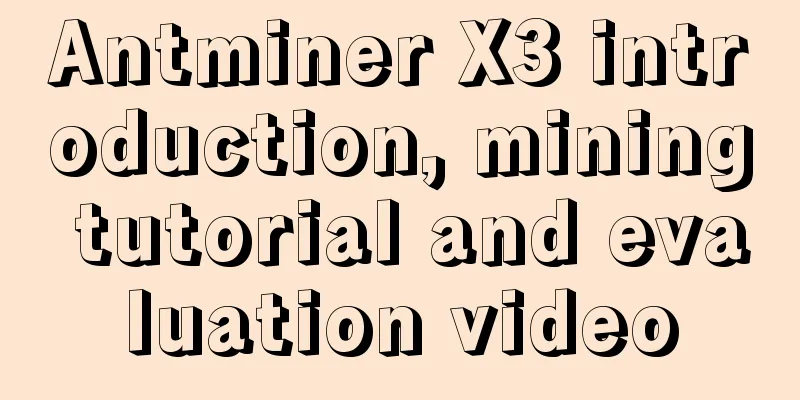 Antminer X3 introduction, mining tutorial and evaluation video