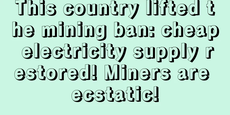 This country lifted the mining ban: cheap electricity supply restored! Miners are ecstatic!