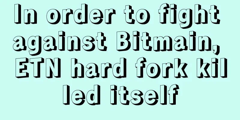 In order to fight against Bitmain, ETN hard fork killed itself