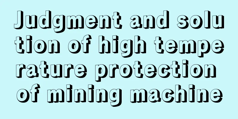 Judgment and solution of high temperature protection of mining machine
