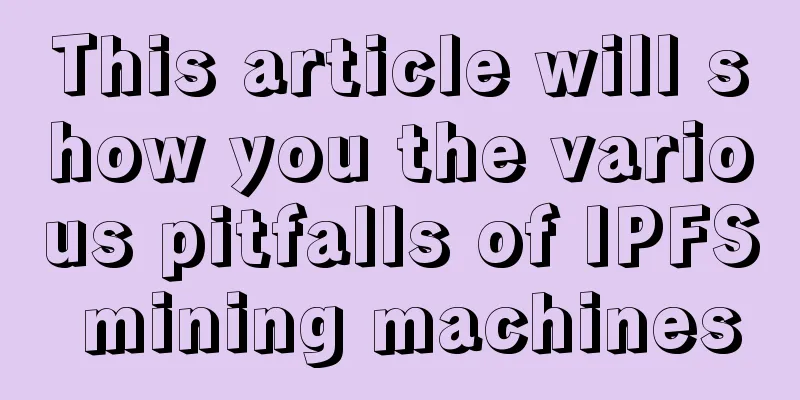 This article will show you the various pitfalls of IPFS mining machines