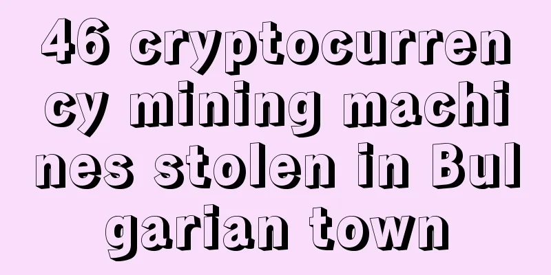46 cryptocurrency mining machines stolen in Bulgarian town