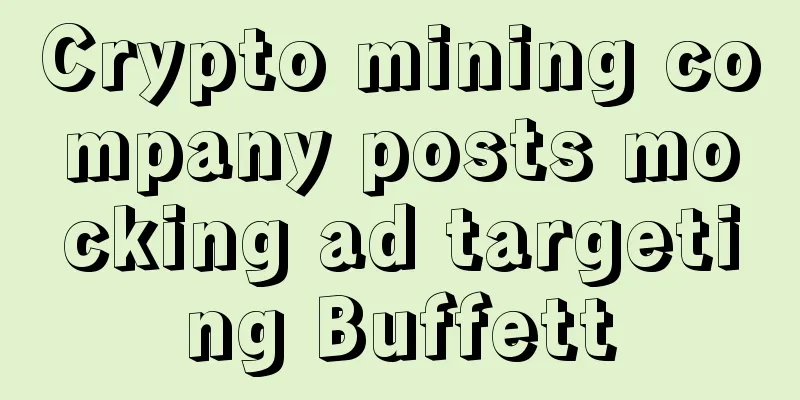 Crypto mining company posts mocking ad targeting Buffett