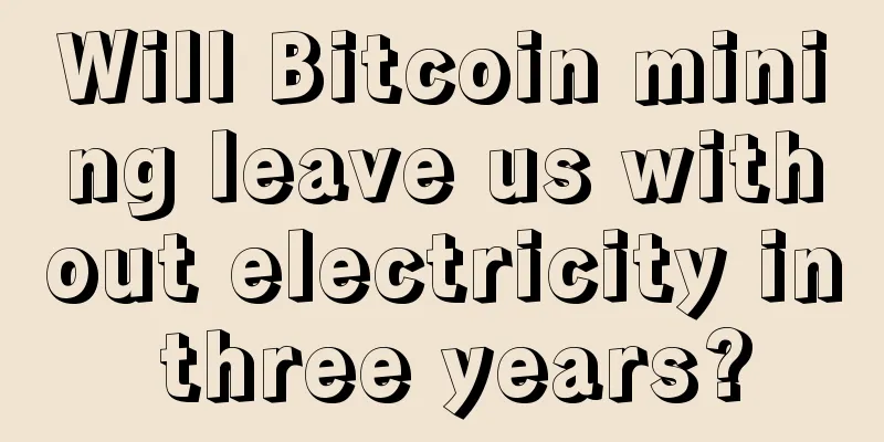 Will Bitcoin mining leave us without electricity in three years?