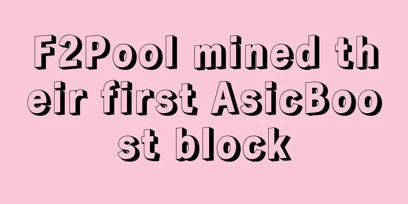 F2Pool mined their first AsicBoost block