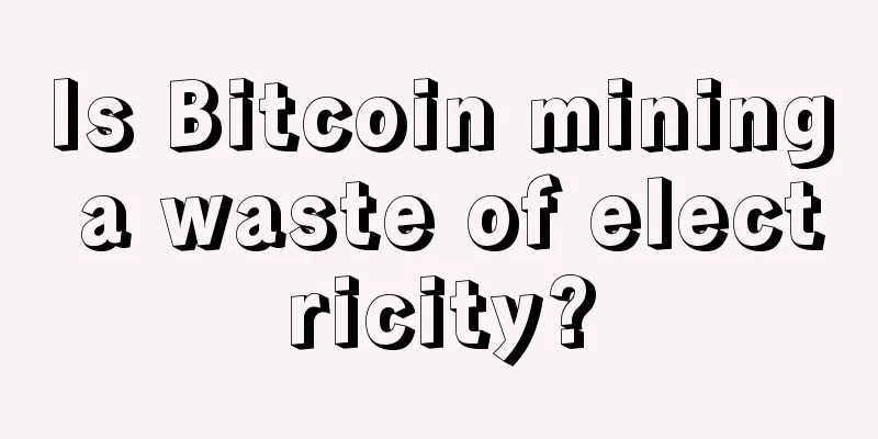 Is Bitcoin mining a waste of electricity?