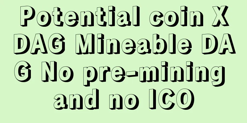 Potential coin XDAG Mineable DAG No pre-mining and no ICO