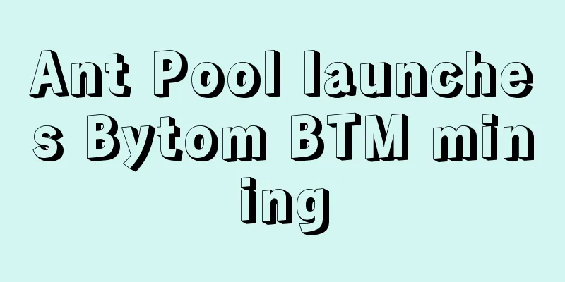 Ant Pool launches Bytom BTM mining