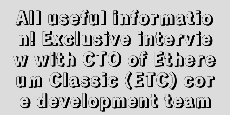 All useful information! Exclusive interview with CTO of Ethereum Classic (ETC) core development team