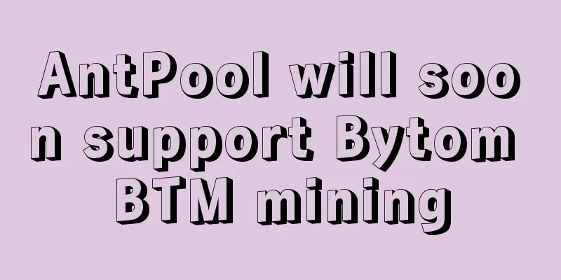 AntPool will soon support Bytom BTM mining