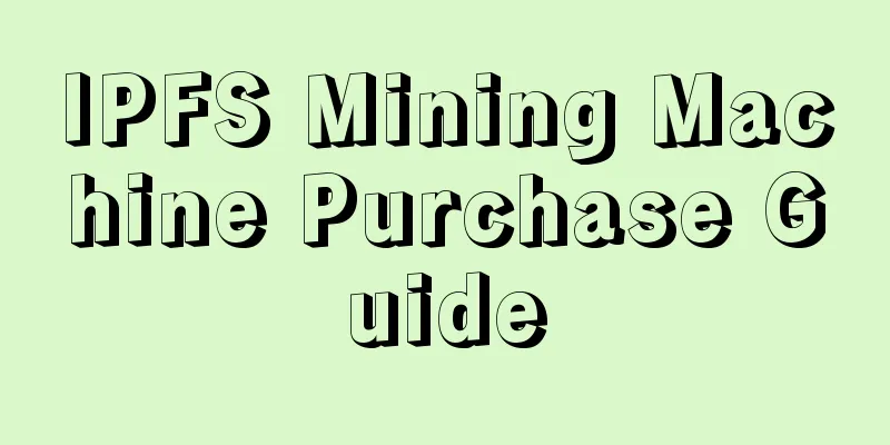 IPFS Mining Machine Purchase Guide