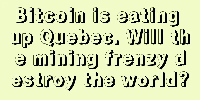 Bitcoin is eating up Quebec. Will the mining frenzy destroy the world?