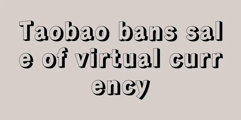 Taobao bans sale of virtual currency