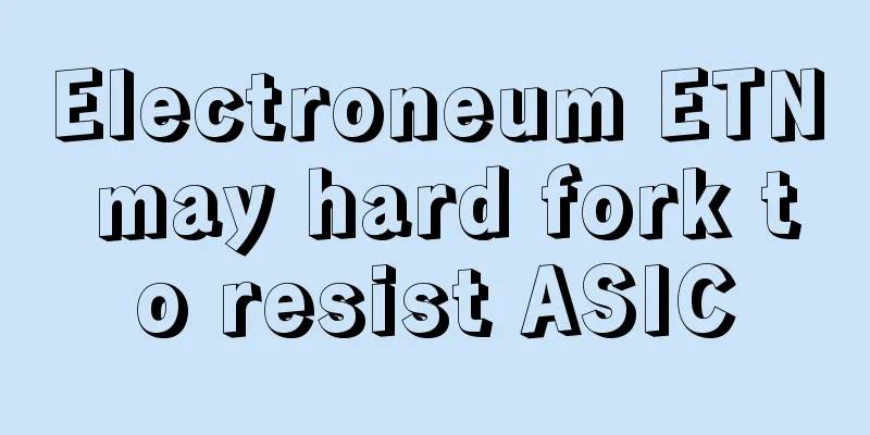 Electroneum ETN may hard fork to resist ASIC