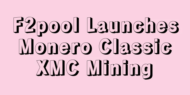F2pool Launches Monero Classic XMC Mining
