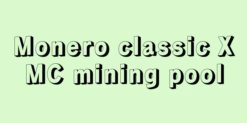 Monero classic XMC mining pool