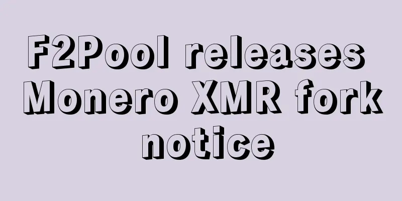 F2Pool releases Monero XMR fork notice