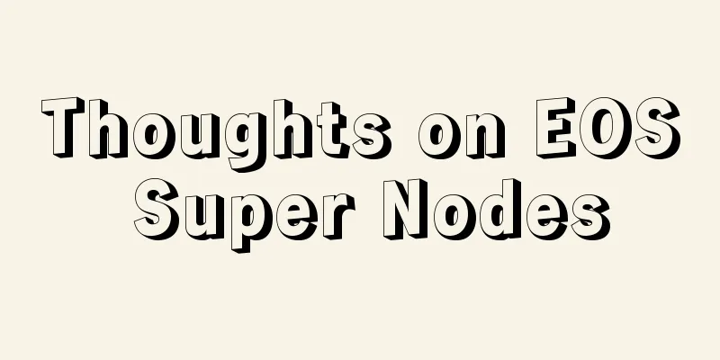 Thoughts on EOS Super Nodes