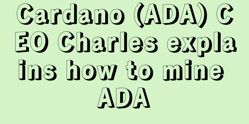 Cardano (ADA) CEO Charles explains how to mine ADA
