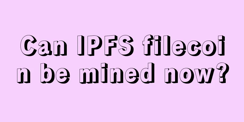 Can IPFS filecoin be mined now?