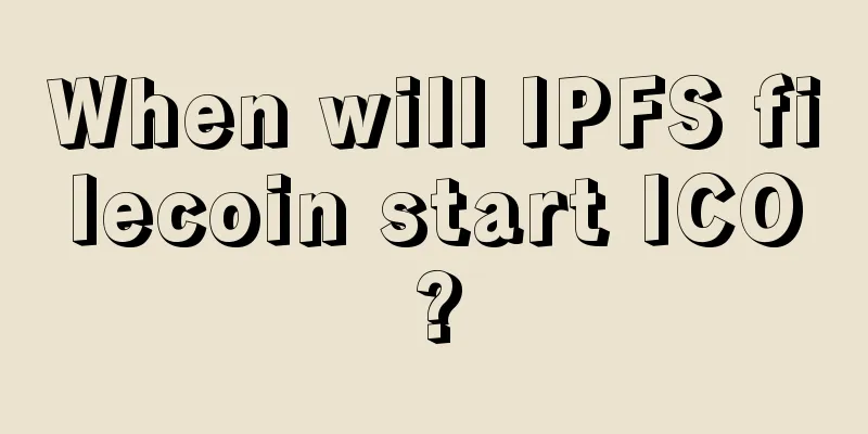 When will IPFS filecoin start ICO?