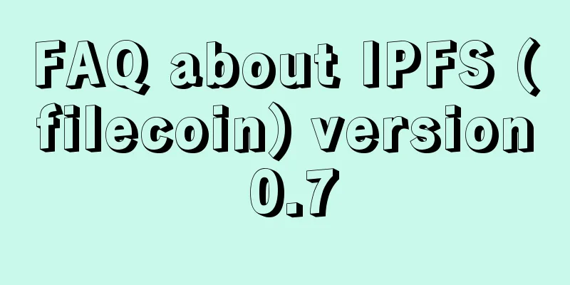 FAQ about IPFS (filecoin) version 0.7
