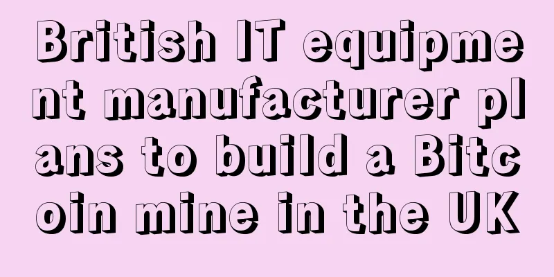 British IT equipment manufacturer plans to build a Bitcoin mine in the UK