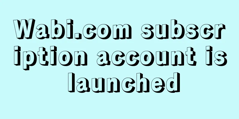 Wabi.com subscription account is launched