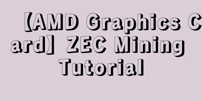 【AMD Graphics Card】ZEC Mining Tutorial