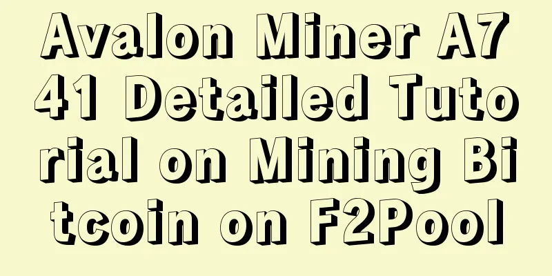 Avalon Miner A741 Detailed Tutorial on Mining Bitcoin on F2Pool
