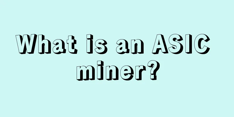 What is an ASIC miner?
