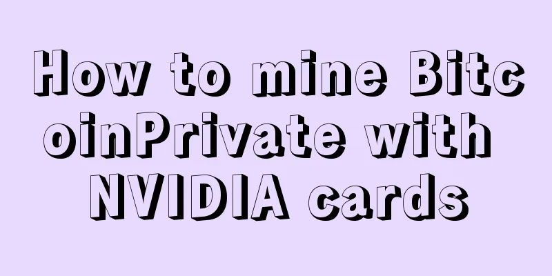 How to mine BitcoinPrivate with NVIDIA cards