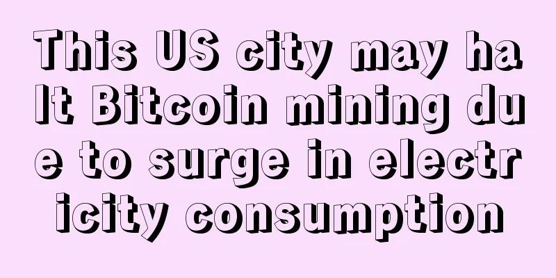 This US city may halt Bitcoin mining due to surge in electricity consumption