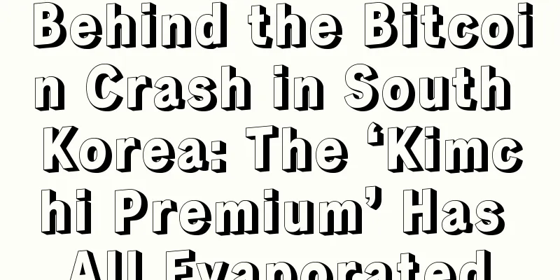 Behind the Bitcoin Crash in South Korea: The ‘Kimchi Premium’ Has All Evaporated