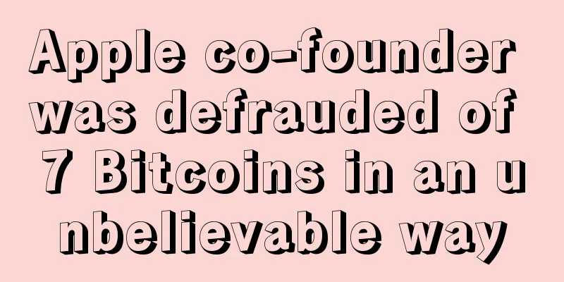 Apple co-founder was defrauded of 7 Bitcoins in an unbelievable way