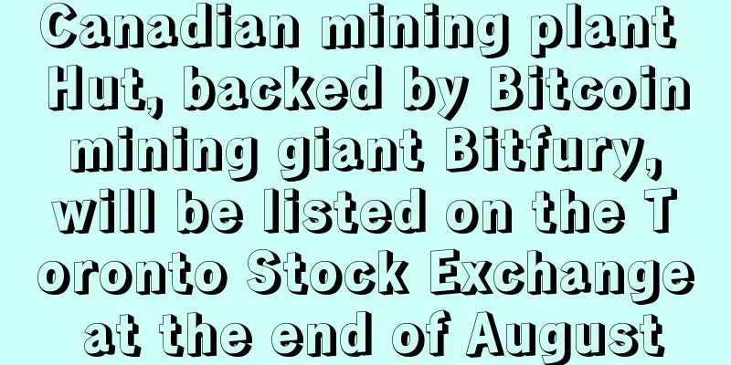 Canadian mining plant Hut, backed by Bitcoin mining giant Bitfury, will be listed on the Toronto Stock Exchange at the end of August
