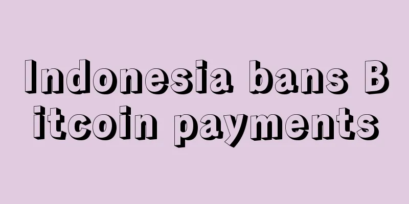 Indonesia bans Bitcoin payments