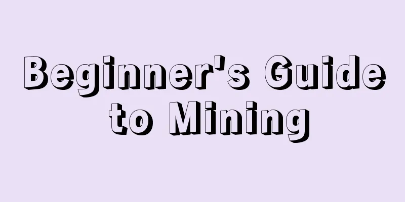 Beginner's Guide to Mining