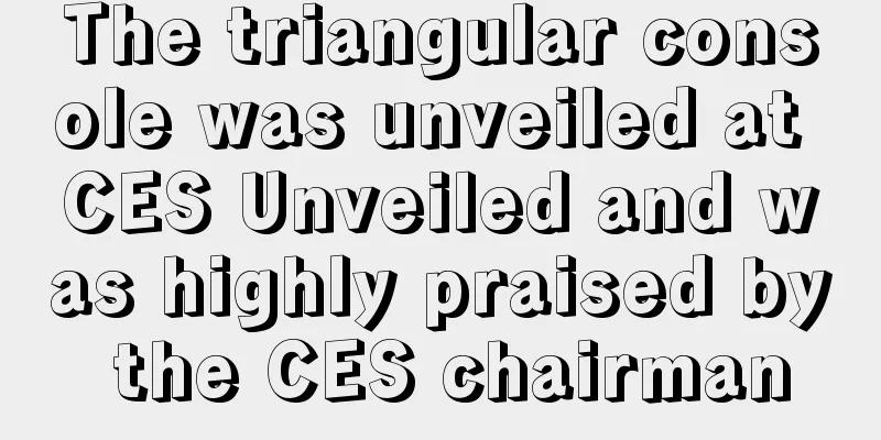 The triangular console was unveiled at CES Unveiled and was highly praised by the CES chairman