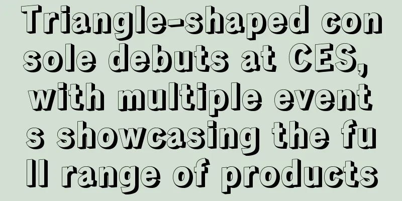 Triangle-shaped console debuts at CES, with multiple events showcasing the full range of products