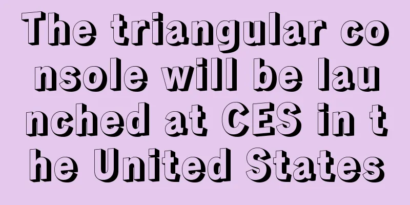 The triangular console will be launched at CES in the United States