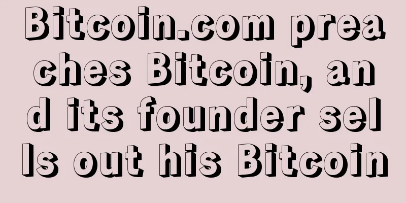 Bitcoin.com preaches Bitcoin, and its founder sells out his Bitcoin