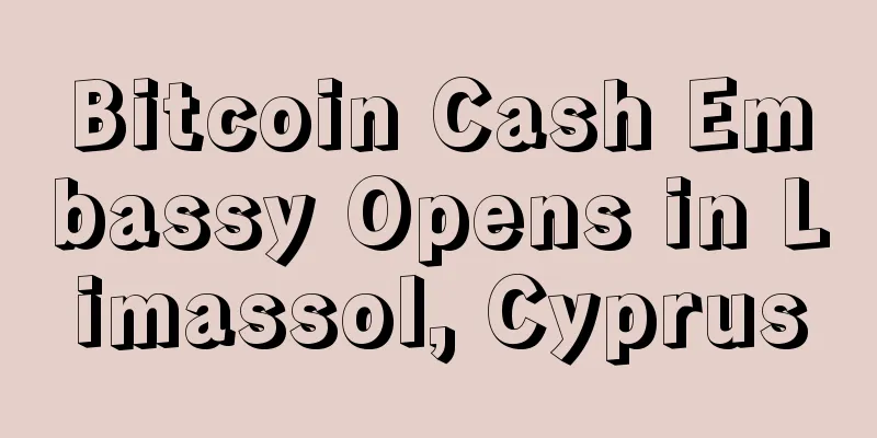 Bitcoin Cash Embassy Opens in Limassol, Cyprus