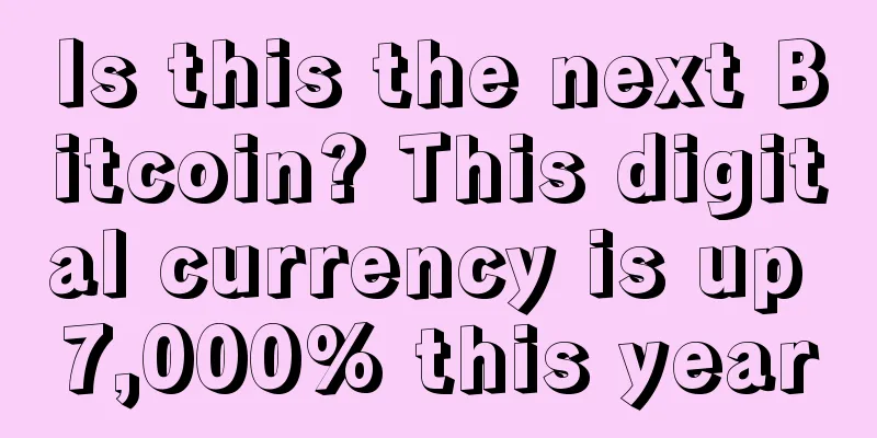 Is this the next Bitcoin? This digital currency is up 7,000% this year