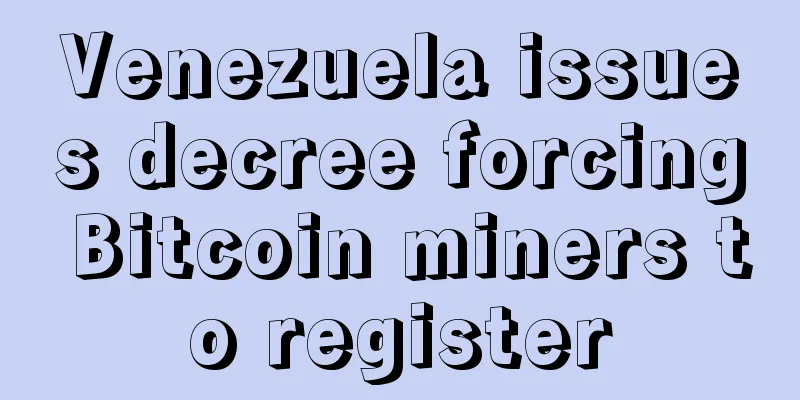 Venezuela issues decree forcing Bitcoin miners to register