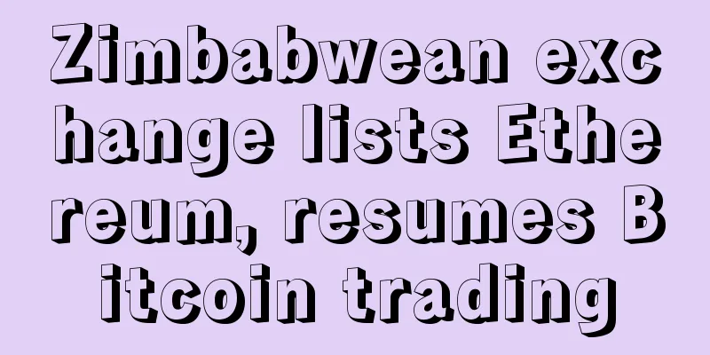 Zimbabwean exchange lists Ethereum, resumes Bitcoin trading